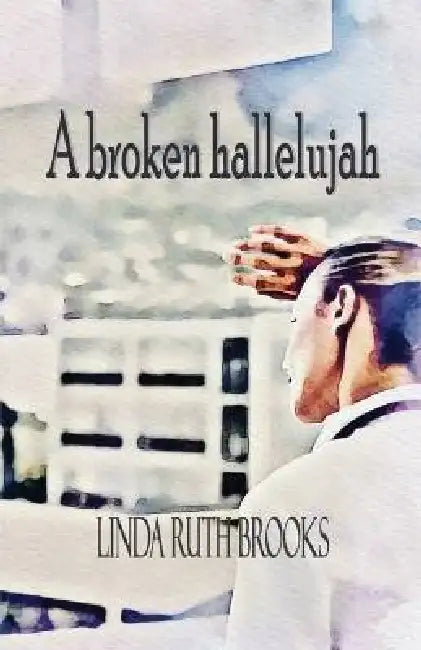 A broken hallelujah: An Australian collection of heart stories by Linda Ruth Brooks, Linda Ruth Brooks
