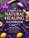 The Complete Natural Healing Handbook: 100 Step by Step Herbal Remedies to Heal Your Body Naturally & Support Immunity Using Budget-Friendly Ingredien by Lydia Rosemont