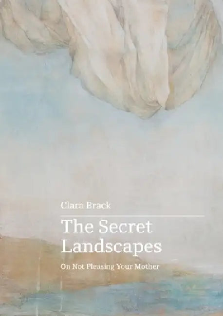 The Secret Landscapes by Clara Brack