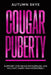 Cougar Puberty: Support for when Menopause has you Hot, Hairy and Hormonal! by Autumn Skye