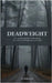 Deadweight by Shorland, Ce
