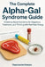 The Complete Alpha-Gal Syndrome Guide: Evidence-Based Solutions for Diagnosis, Treatment, and Thriving with Red Meat Allergy by Powers, Thea Harriet