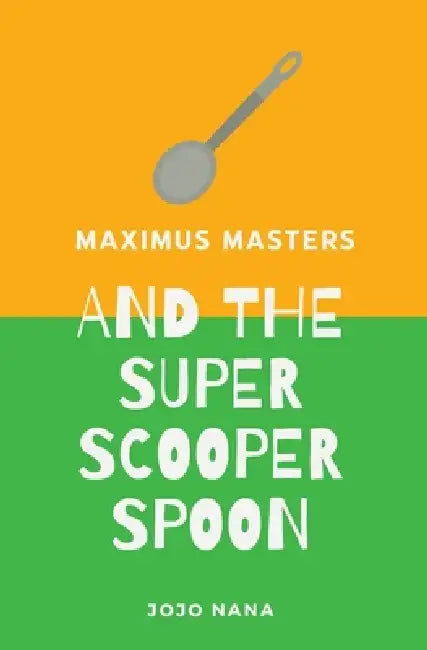 Maximus Masters And The Super Scooper Spoon