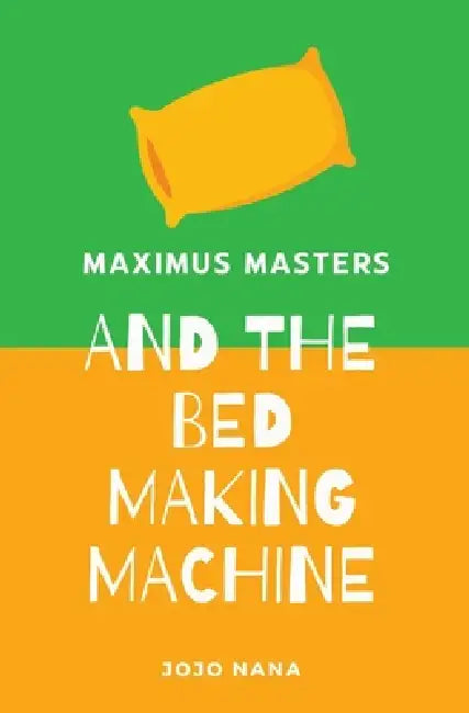 Maximus Masters And The Bed Making Machine