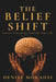 The Belief Shift: Rewrite Your Story. Redesign Your Life. by Denise Mokadsi