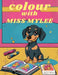 Colour with Miss Mylee by Sharon Marshall
