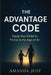 The Advantage Code: Equip your child to thrive in the age of AI by Amanda Just