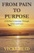 From Pain to Purpose by Vicki Reid