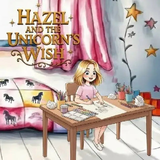 Hazel and the Unicorn's Wish by Rebecca Slater
