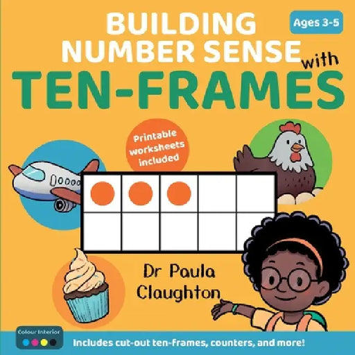 Building Number Sense With Ten-Frames for Ages 3-5: Hands-on activities to explore numbers, build confidence, and make maths meaningful (Colour Editio by Paula Claughton