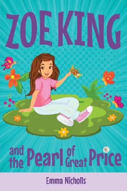 Zoe King And The Pearl Of Great Price by Emma Nicholls