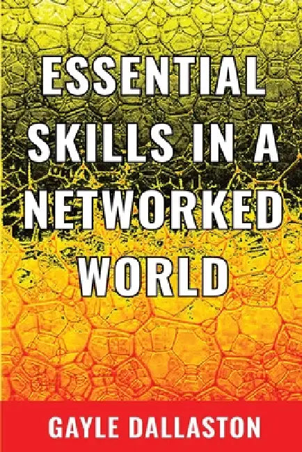 Essential Skills in a Networked World by Gayle Dallaston