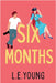 Six Months by Young, L. E.