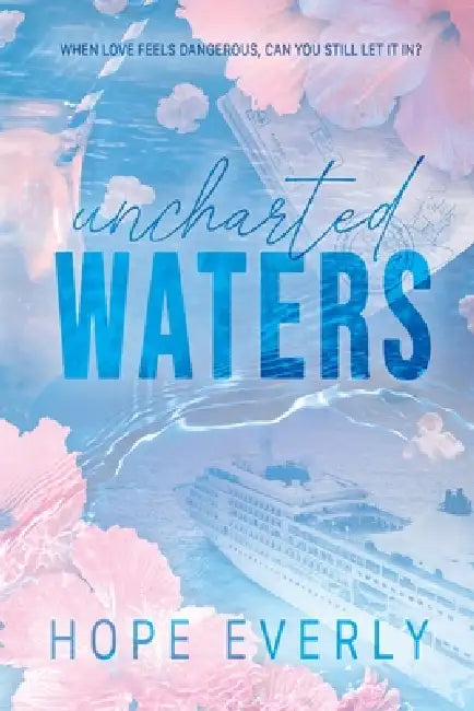 Uncharted Waters by Hope Everly
