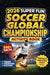 2026 Super Fun Soccer Global Championship Activity Book for Kids Ages 8-12: Soccer Training Plans To Develop Skills and Sport IQ by Chest Dugger