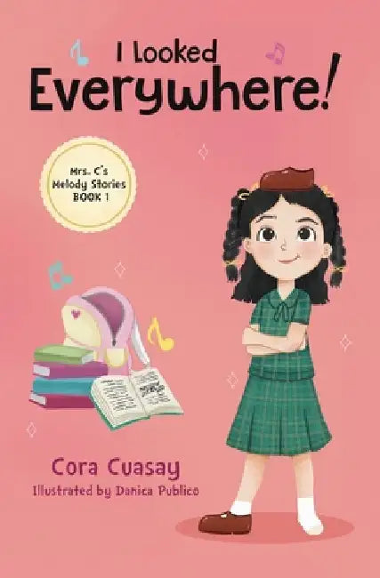 I Looked Everywhere!: Mrs. C's Melody Stories, Book 1 by Cuasay, Cora
