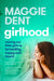 Girlhood: Raising our little girls to be healthy, happy and heard: Raising Our Little Girls to be Healthy, Happy and Heard. by Maggie Dent