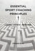 Essential Sport Coaching Principles: Learn - Coach - Perform by Klus, Jurgen