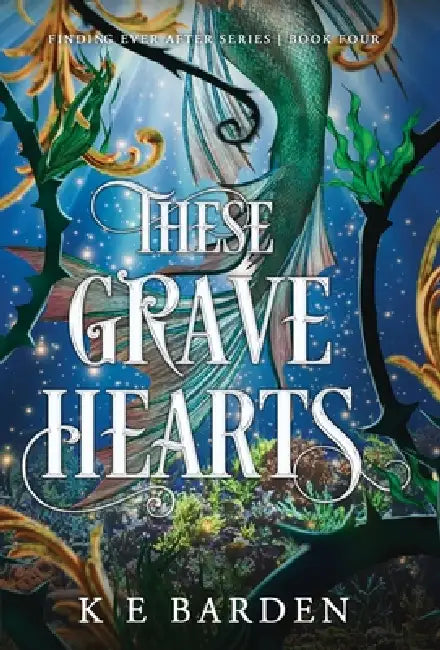 These Grave Hearts by K. E. Barden