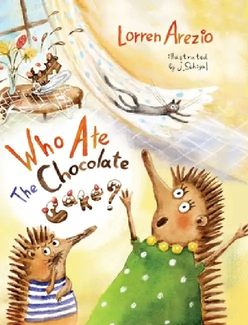 Who Ate the Chocolate Cake by Lorren Arezio, Julia Schigal
