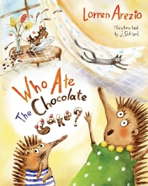 Who Ate the Chocolate Cake by Lorren Arezio, Julia Schigal