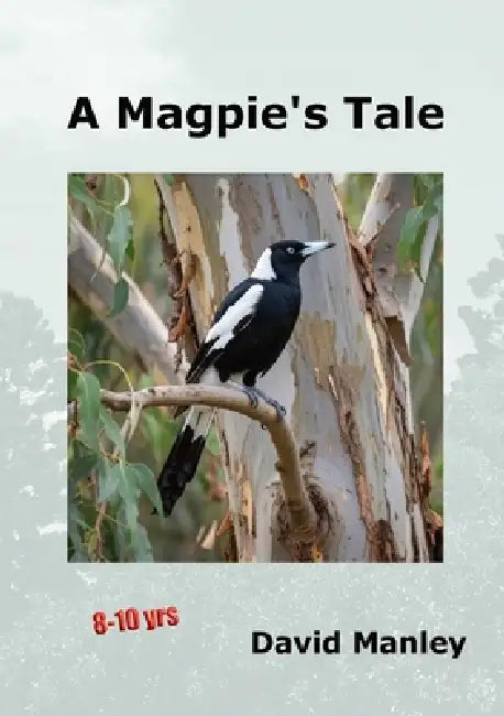 A Magpie's Tale by David J. Manley