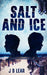 Salt and Ice by J. D. Lear
