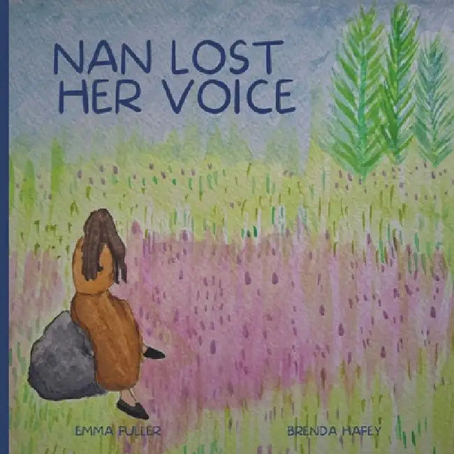 Nan Lost Her Voice by Emma Fuller, Brenda Hafey
