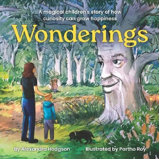 Wonderings: A magical children's story of how curiosity can grow happiness by Partho Roy, Alexandra Hodgson