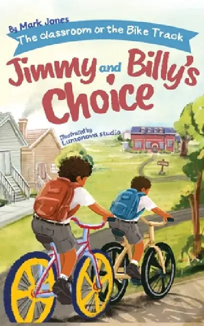 The classroom or the bike track: Jimmy and Billy's Choice by Mark Jones, Lumonova Studio