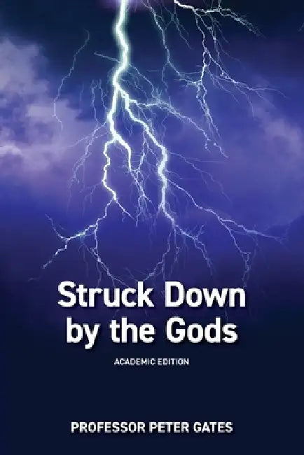 Struck Down By the Gods by Peter C. Gates