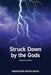 Struck Down By the Gods by Peter C. Gates