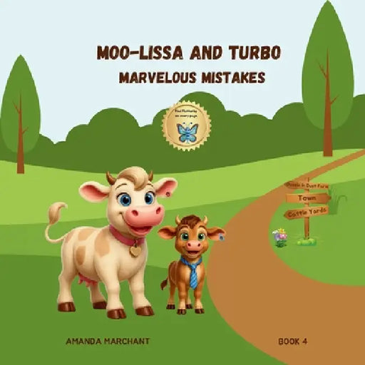 Moo-Lissa and Turbo: Marvelous Mistakes by Amanda Marchant