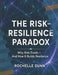 The Risk-Resilience Paradox by Rochelle Dunn