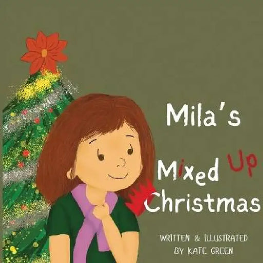 Mila's Mixed Up Christmas by Kate M. Green