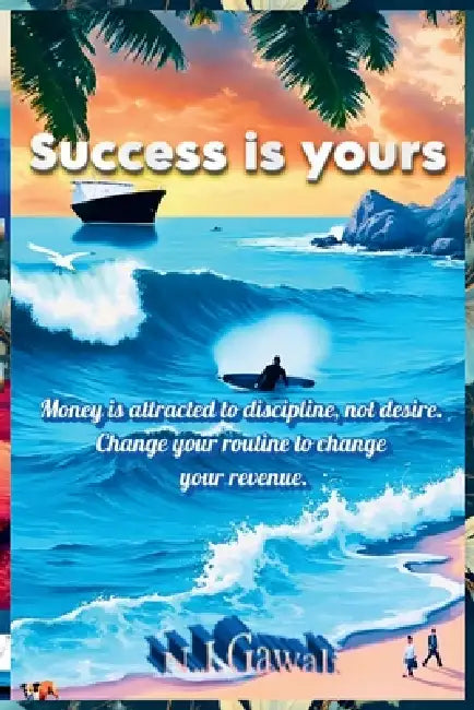 Success Is Yours: 37 secret formulas for success and growth by N. J. Gawali