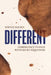 Different: Coming Face-to-Face With Your Uniqueness by Steven Bouris