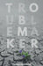 Troublemaker by Laura Van Vorst
