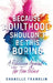 Because Adulthood Shouldn't Be This Boring: A Rebellion Against The Fun Police by Shanelle Franklin