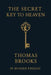 The Secret Key to Heaven (In Modern English) by Thomas Brooks, Ben Johanson
