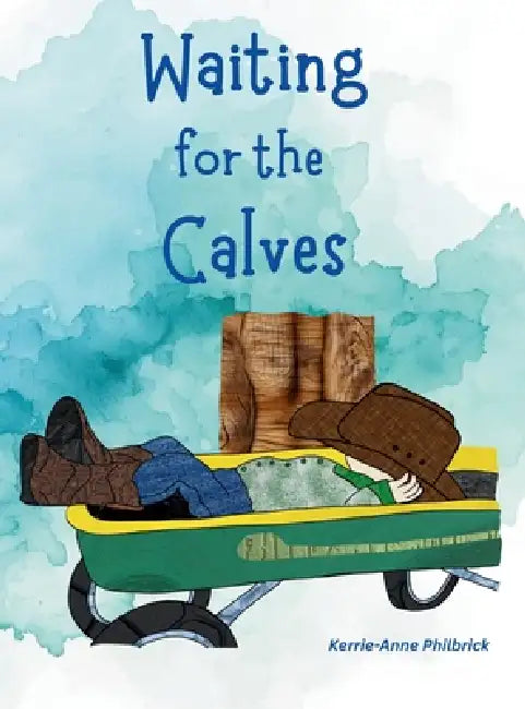 Waiting for the Calves by Kerrie-Anne Philbrick
