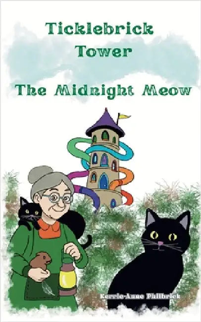 Ticklebrick Tower: The Midnight Meow by Philbrick, Kerrie-Anne