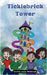 Ticklebrick Tower by Philbrick, Kerrie-Anne