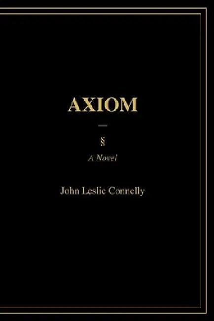 Axiom by John Leslie Connelly