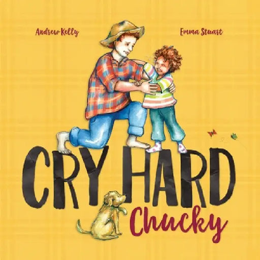 Cry Hard, Chucky by Andrew R. Kelly, Emma Stuart, Emma Kelly