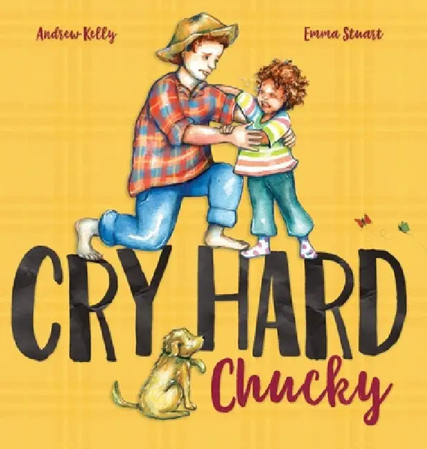 Cry Hard, Chucky by Andrew R. Kelly, Emma Stuart, Emma N. Kelly