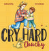 Cry Hard, Chucky by Andrew R. Kelly, Emma Stuart, Emma N. Kelly
