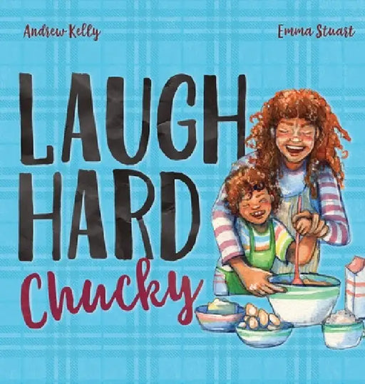 Laugh Hard, Chucky by Andrew R. Kelly, Emma Stuart, Emma N. Kelly