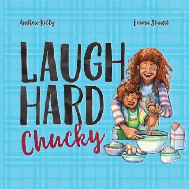 Laugh Hard, Chucky by Andrew R. Kelly, Emma Stuart, Emma Kelly