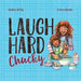 Laugh Hard, Chucky by Andrew R. Kelly, Emma Stuart, Emma Kelly